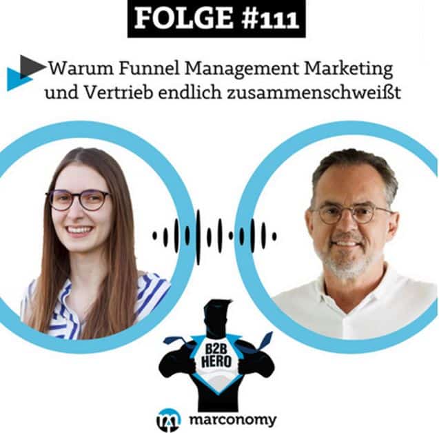 Why funnel management is finally welding marketing and sales together - Episode #111 - Marconomy - Marketing ROI Experts - Your expert for B2B Marketing